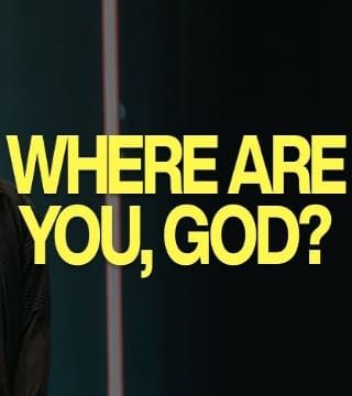 Steven Furtick - Where Are You, God?