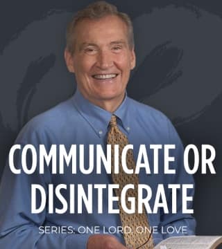 Adrian Rogers - Communicate or Disintegrate