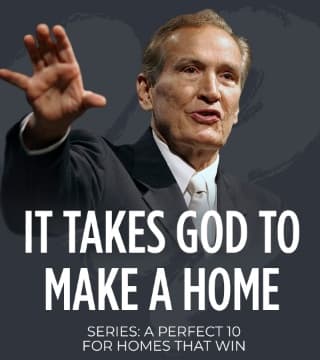 Adrian Rogers - It Takes God to Make a Home