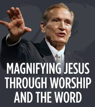 Adrian Rogers - Magnifying Jesus Through Worship and the Word