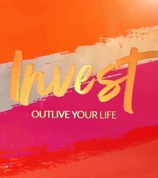 David Jeremiah - Invest: Outlive Your Life