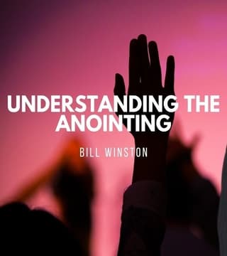 Bill Winston - Understanding the Anointing