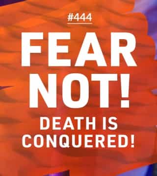 Joseph Prince - Fear Not! Death Is Conquered!