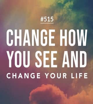 Joseph Prince - Change How You See And Change Your Life