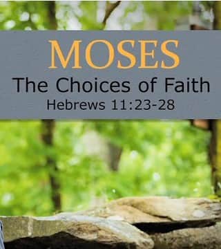 Tony Evans - Moses, The Choice of Faith