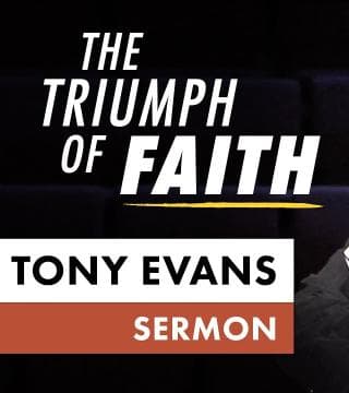 Tony Evans - The Triumph of Faith
