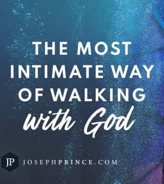 Joseph Prince - The Most Intimate Way of Walking With God