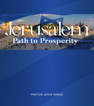 John Hagee - Jerusalem: Path To Prosperity