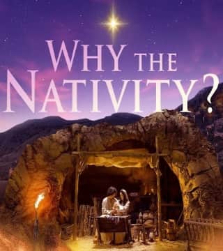 David Jeremiah - Why the Nativity? - Part 1