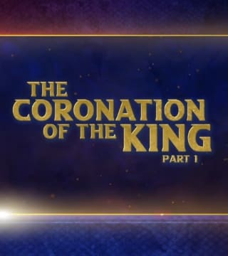 Doug Batchelor - Coronation of the King - Part 1