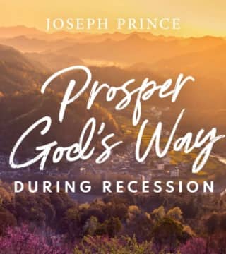 Joseph Prince - Prosper God's Way During Recession