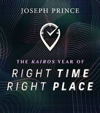 Joseph Prince - The Kairos Year Of Right Time, Right Place - Part 1