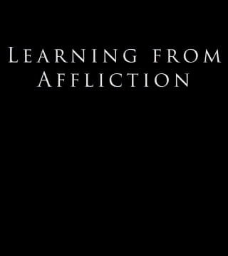Derek Prince - Learning From Affliction