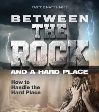 Matt Hagee - How To Handle The Hard Place