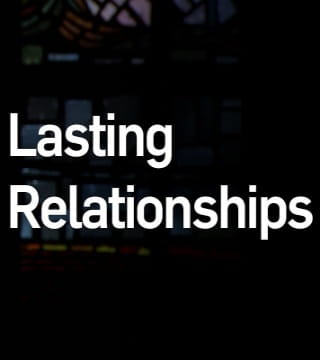 Dr. Ed Young - Lasting Relationships