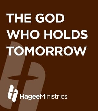 Matt Hagee - The God Who Holds Tomorrow