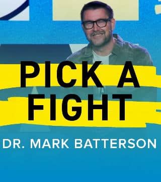 Mark Batterson - Pick a Fight