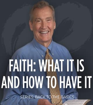 Adrian Rogers - Faith: What It Is and How to Have It?