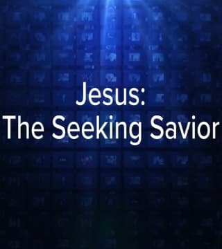 Charles Stanley - Jesus The Seeking Savior