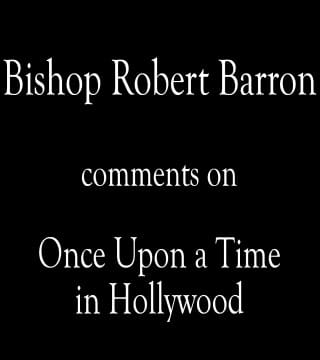 Robert Barron - Once Upon a Time in Hollywood