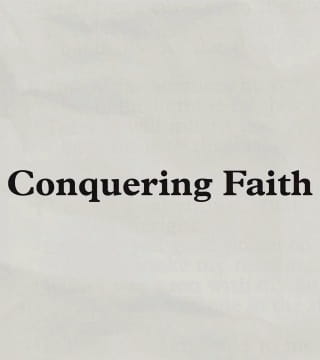 Charles Stanley - Conquering Faith