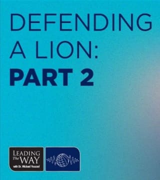 Michael Youssef - Defending a Lion - Part 2