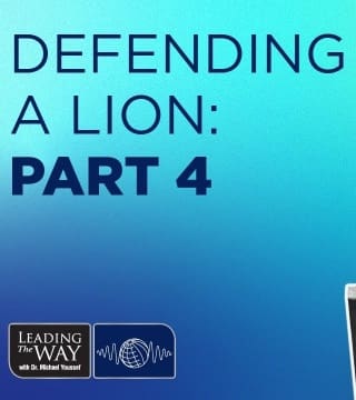 Michael Youssef - Defending a Lion - Part 4