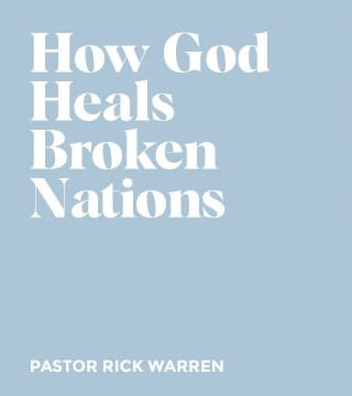 Rick Warren - How God Heals Broken Nations