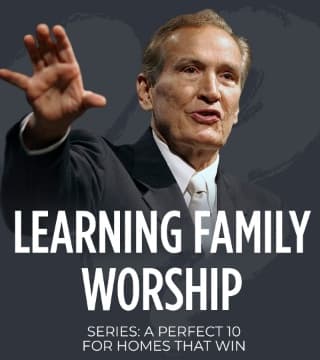 Adrian Rogers - Learning Family Worship