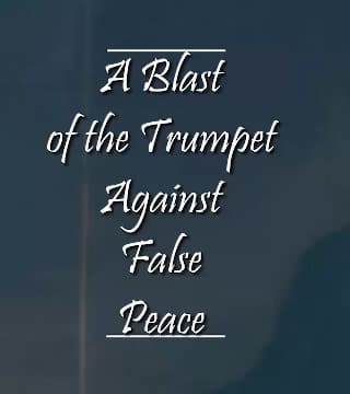 Charles Spurgeon - A Blast of the Trumpet Against False Peace