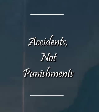 Charles Spurgeon - Accidents, Not Punishments
