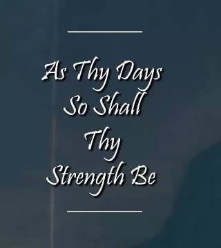 Charles Spurgeon - As Your Days So Shall Your Strength Be