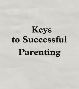 Charles Stanley - Keys to Successful Parenting