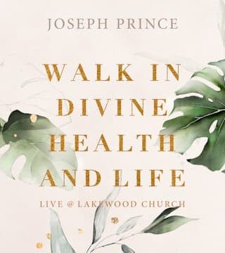 Joseph Prince - Walk In Divine Health And Life (Live at Lakewood Church)