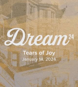 Mark Batterson - Dream 24, Tears of Joy