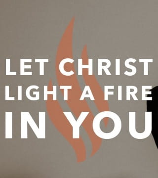 Robert Barron - Let Christ Light a Fire in You