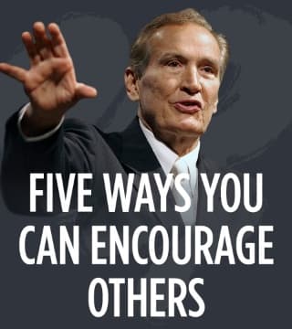 Adrian Rogers - Five Ways You Can Encourage Others