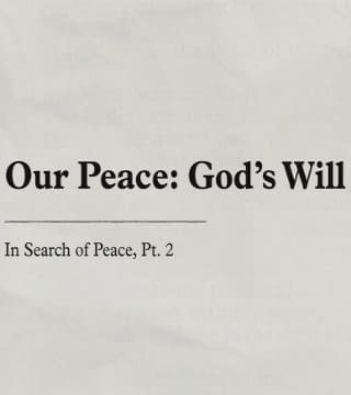 Charles Stanley - Our Peace, God's Will