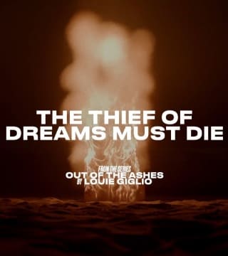 Louie Giglio - The Thief of Dreams Must Die