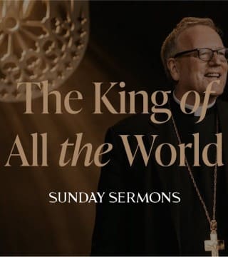 Robert Barron - The King of All the World