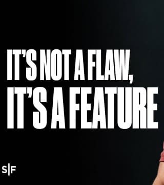 Steven Furtick - It's Not A Flaw, It's A Feature