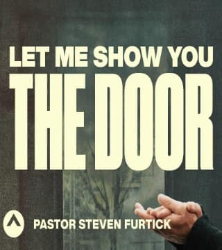 Steven Furtick - Let Me Show You The Door