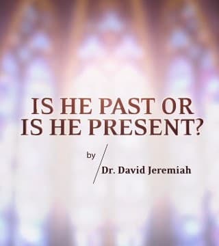 David Jeremiah - Is He Past or Is He Present?