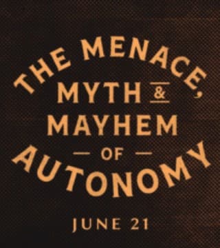 Andy Stanley - The Menace, Myth and Mayhem of Autonomy