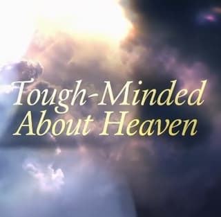 David Jeremiah - Tough-Minded About Heaven