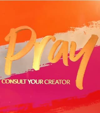 David Jeremiah - Pray: Consult Your Creator