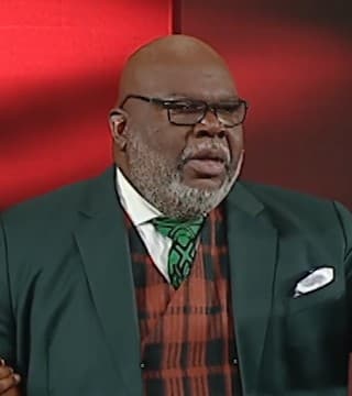 TD Jakes - How to Get Over Yourself