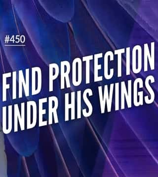Joseph Prince - Find Protection Under His Wings