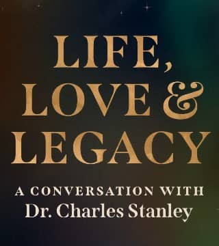 Andy Stanley - Life, Love, and Legacy - Part 1