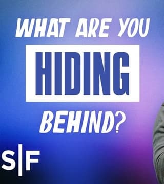 Steven Furtick - What Are You Hiding Behind